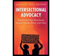 Margaret Perez Brower Intersectional Advocacy (Tascabile)