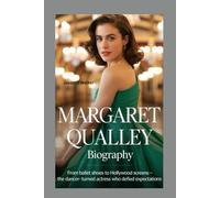 MARGARET QUALLEY - BIOGRAPHY: FROM BALLET SHOES TO HOLLYWOOD SCREENS-The DancerTurned Actress Who Defied Expectations