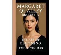 MARGARET QUALLEY BIOGRAPHY: The Art Of Becoming