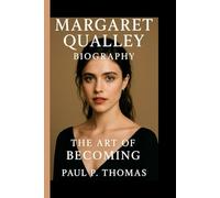 MARGARET QUALLEY BIOGRAPHY: The Art Of Becoming