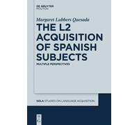 Margaret Quesada The L2 Acquisition of Spanish Subjects (Copertina rigida)