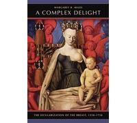 Margaret R. Miles A Complex Delight (Copertina rigida)