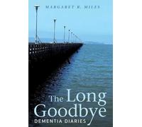 Margaret R Miles The Long Goodbye (Copertina rigida)