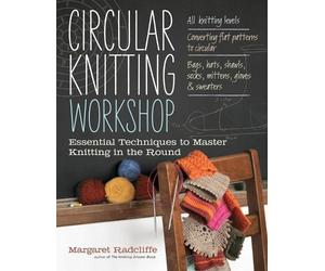 Margaret Radcliffe Circular Knitting Workshop (Tascabile)