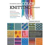 Margaret Radcliffe The Essential Guide to Color Knitting Techniques (Tascabile)