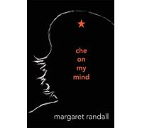 Margaret Randall Che on My Mind (Copertina rigida)