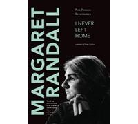 Margaret Randall I Never Left Home (Copertina rigida)