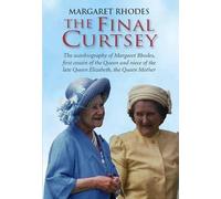 Margaret Rhodes The Final Curtsey (Copertina rigida)