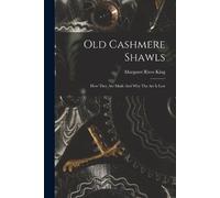 Margaret Rives King Old Cashmere Shawls (Tascabile)