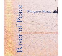 Margaret Rizza - RIVER OF PEACE-MUSIC FOR CONTEMPLATIVE WORSHIP (MARGARET RIZZA)