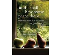 Margaret Roach And I Shall Have Some Peace There (Tascabile)
