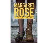 Margaret Rose: Fille de guerre
