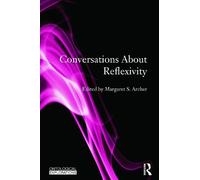 Margaret S. Archer Conversations About Reflexivity (Tascabile)