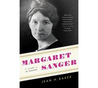 Margaret Sanger: A Life of Passion
