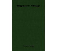 Margaret Sanger Happiness in Marriage (Tascabile)