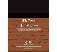 Margaret Sanger The Pivot of Civilization (Tascabile)