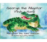 Margaret Sansom George the Alligator Finds a Home (Tascabile)