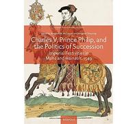 Margaret Shewri Charles V, Prince Philip and the Politics of (Copertina rigida)