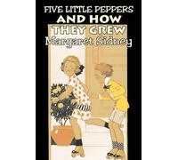 Margaret Sidney Five Little Peppers and How They Grew by Marg (Copertina rigida)