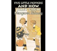Margaret Sidney Five Little Peppers and How They Grew by Marg (Copertina rigida)