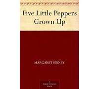 Margaret Sidney Five Little Peppers Grown Up (Tascabile)