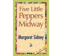 Margaret Sidney Five Little Peppers Midway (Copertina rigida)