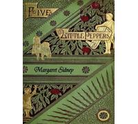 Margaret Sidney The Five Little Peppers Omnibus (Including Fi (Copertina rigida)
