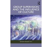 Margaret Smith Group Supervision and the Influence of Culture (Tascabile)