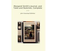 Margaret Smith's Journal, and Tales and Sketches, Complete
