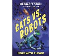Margaret Stohl Lewis Peterso Cats vs. Robots: Now with Fleas (Copertina rigida)
