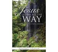 Margaret Stringer Jesus Led Me All the Way (Tascabile)