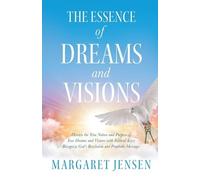 Margaret T Jensen The Essence of Dreams and Visions (Tascabile)