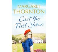 Margaret Thornton Cast the First Stone (Tascabile) Yorkshire Sagas