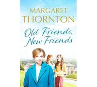 Margaret Thornton Old Friends, New Friends (Tascabile) Yorkshire Sagas