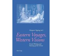 Margaret Topping Eastern Voyages, Western Visions (Tascabile)