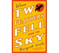 Margaret Verble When Two Feathers Fell from the Sky (Tascabile)