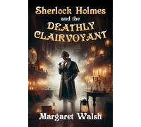 Margaret Walsh Sherlock Holmes and The Deathly Clairvoyant (Copertina rigida)