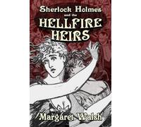 Margaret Walsh Sherlock Holmes and The Hellfire Heirs (Tascabile)