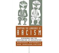 Margaret Wetherell Jonathan Potter Mapping the Language of Racism (Tascabile)