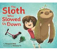 Margaret Wild The Sloth Who Slowed Us Down (Copertina rigida)