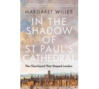 Margaret Willes In the Shadow of St. Paul's Cathedral (Tascabile)