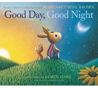 Margaret Wise Brown Good Day, Good Night (Copertina rigida)
