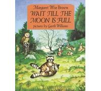 Margaret Wise Brown Wait till the Moon is Full (Tascabile)