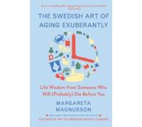 Margareta Magnusson The Swedish Art of Aging Exuberantly (Copertina rigida)
