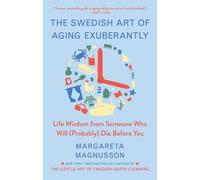 Margareta Magnusson The Swedish Art of Aging Exuberantly (Copertina rigida)