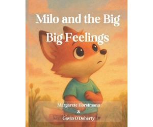Margarete Horstmann Msc Gavin O'Doherty Milo and the Big Big Feeli (Tascabile)