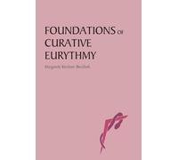 Margarete Kirchner-Bockholt Foundations of Curative Eurythmy (Tascabile)