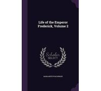 Margarete Poschinger Life of the Emperor Frederick, Volume 2 (Copertina rigida)