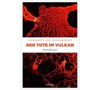 Margarete von Schwarzk Der Tote im Vulkan: Kriminalroman (Anna Bento (Tascabile)