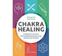 Margarita Alcantara Chakra Healing (Tascabile)